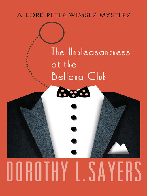 Title details for The Unpleasantness at the Bellona Club by Dorothy L. Sayers - Wait list